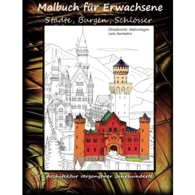 Abbildung von Malbuch für Erwachsene Städte, Burgen, Schlösser Architektur: Szenen aus der Stadt und Landschaften dem 19. Jahrhundert früher. ... Ausmalen (Malbücher Erwachsene, Band 1)