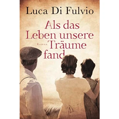 Abbildung von Als das Leben unsere Träume fand: Roman