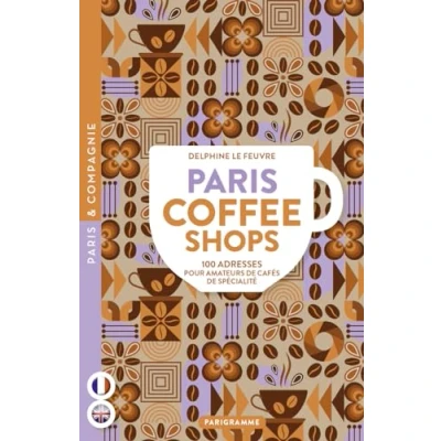 Abbildung von Paris coffee shops 100 adresses pour amateurs de cafés spécialité
