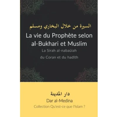 Abbildung von La vie du Prophète selon al Bukhari et Muslim: Sirah nabaūiah Coran hadīth (Collection Qu&#039;est ce que l&#039;Islam ?)