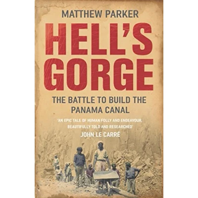 Abbildung von Hell&#039;s Gorge: the Battle to Build Panama Canal