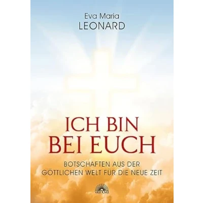 Abbildung von Ich bin bei Euch: Botschaften aus der göttlichen Welt für die neue Zeit