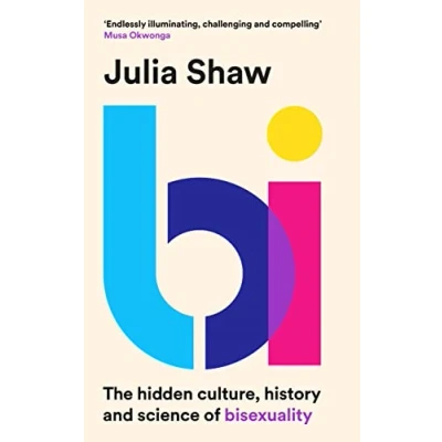 Abbildung von Bi: The Hidden Culture, History and Science of Bisexuality