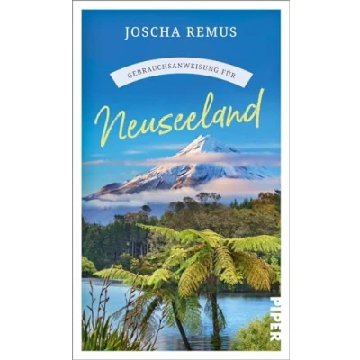 Abbildung von Gebrauchsanweisung für Neuseeland: Aktualisierte Neuausgabe 2024. Der beliebte Reiseführer den Neuseeland Urlaub