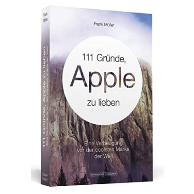 Abbildung von 111 Gründe, Apple zu lieben: Eine Verbeugung vor der coolsten Marke Welt