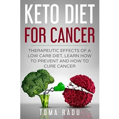 Abbildung von Keto Diet for Cancer: Therapeutic Effects of a Low Carb Diet, Learn How to Prevent and Cure Cancer