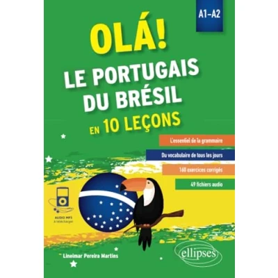 Abbildung von OLÁ! Le portugais Du Brésil en 10 leçons. A1 A2 (avec fichiers audio): L&#039;essentiel de la grammaire, vocabulaire tous les jours, 160 exercices corrigés, 49 audio