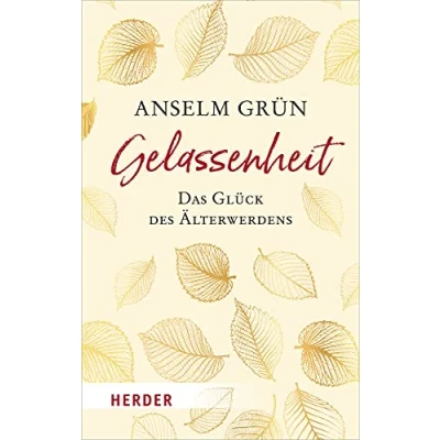 Abbildung von Gelassenheit das Glück des Älterwerdens (HERDER spektrum)