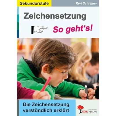 Abbildung von Zeichensetzung So gehts!: Die verständlich erklärt: erklärt / Sekundarstufe