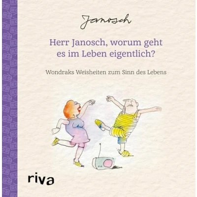 Abbildung von Herr Janosch, worum geht es im Leben eigentlich?: Wondraks Weisheiten zum Sinn des Lebens. Schönes Geschenk zu Geburtstag, Ostern, Weihnachten. Für mehr Glück, Liebe, Achtsamkeit