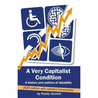 Abbildung von A Very Capitalist Condition: history and politics of disability