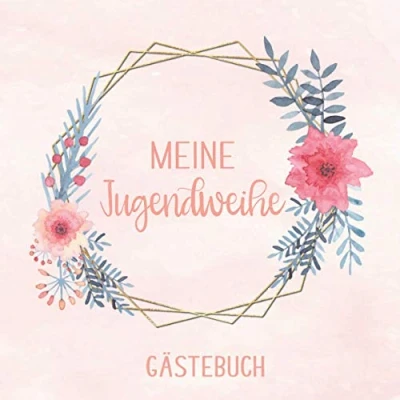 Abbildung von Meine Jugendweihe: Gästebuch zum selbst ausfüllen Geschenk zur Jugendweihe eintragen mit viel Platz für Glückwünsche und Fotos