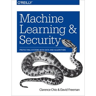 Abbildung von Machine Learning and Security: Protecting Systems with Data Algorithms