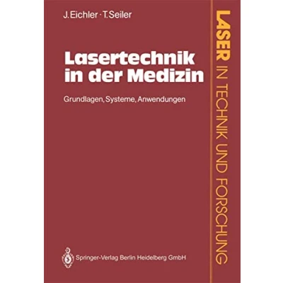 Abbildung von Lasertechnik in der Medizin: Grundlagen, Systeme, Anwendungen (Laser Technik und Forschung) (German Edition)