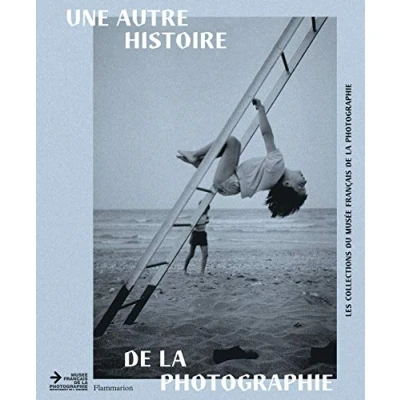 Abbildung von Une autre histoire de la photographie: Les collections du musée français photographie