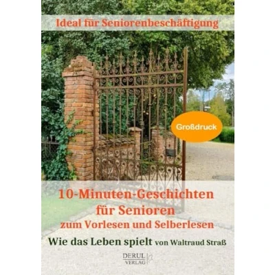 Abbildung von 10 Minuten Geschichten für Senioren zum Vorlesen und Selberlesen: ideal Seniorenbeschäftigung. Wie das Leben spielt
