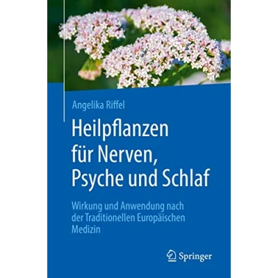 Abbildung von Heilpflanzen für Nerven, Psyche und Schlaf: Wirkung Anwendung nach der Traditionellen Europäischen Medizin
