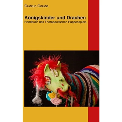 Abbildung von Königskinder und Drachen: Handbuch des Therapeutischen Puppenspiels