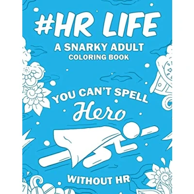 Abbildung von HR Life: A Snarky, Relatable &amp; Humorous Adult Coloring Book For Human Resource Professionals