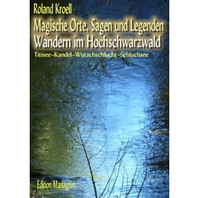 Abbildung von Magische Orte, Sagen und Legenden Wandern im Hochschwarzwald