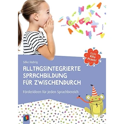 Abbildung von Alltagsintegrierte Sprachbildung für zwischendurch: Förderideen jeden Sprachbereich (Gute Kitapraxis!)