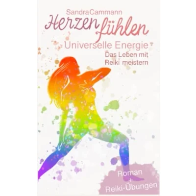 Abbildung von Herzen fühlen Universelle Energie: Das Leben mit Reiki meistern