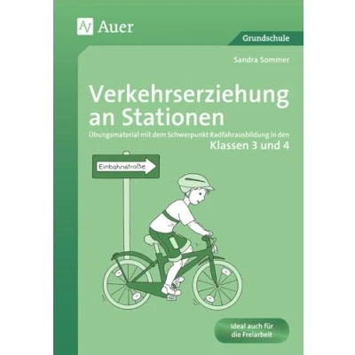 Abbildung von Verkehrserziehung an Stationen 3/4: Übungsmaterial mit dem Schwerpunkt Radfahrausbildung in den Klassen 3 und 4 (Stationentraining Grundschule Sachunter.)