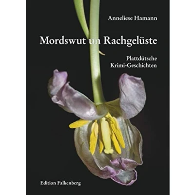 Abbildung von Mordswut un Rachgelüste: Plattdütsche Krimi Geschichten von Mördereen, Dootschlag Bedreegereen to’n Gruseln Amüseern