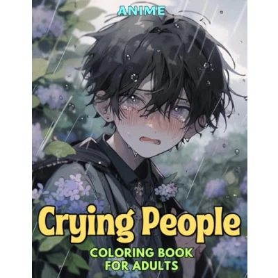 Abbildung von Anime: Crying People: Coloring Book for Adults: Grayscale Images (Anime Books Adults)