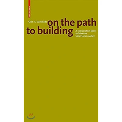 Abbildung von Gion A. Caminada. On the path to building: A conversation about architecture with Florian Aicher