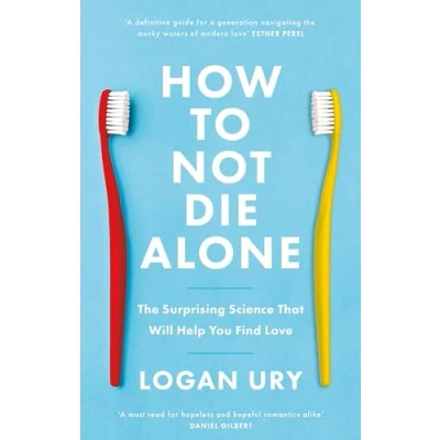 Abbildung von How to Not Die Alone: The Surprising Science That Will Help You Find Love