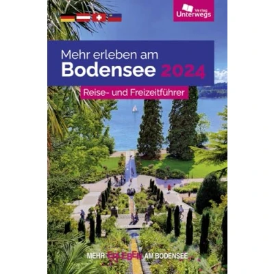 Abbildung von Mehr erleben am Bodensee 2024: Reise und Freizeitführer (Unterwegs Erlebnisse)