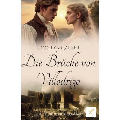 Abbildung von Die Brücke von Villodrigo: Historischer Liebesroman Band 1 (Lanzenreiter Reihe)