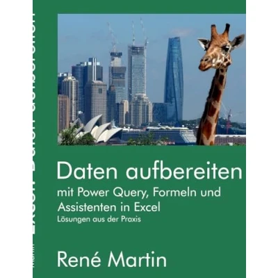 Abbildung von Daten aufbereiten: mit Power Query , Formeln und Assistenten in Excel