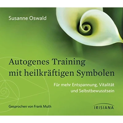 Abbildung von Autogenes Training mit heilkräftigen Symbolen: Für mehr Entspannung, Vitalität und Selbstbewusstsein