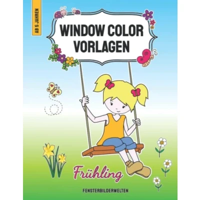 Abbildung von Window Color Vorlagen Frühling: mehr als 90 abwechslungsreiche und liebevoll gestaltete Frühlingsmotive für Kinder ab 5 Jahren &amp; Erwachsene (Window ... Motive Erwachsene)