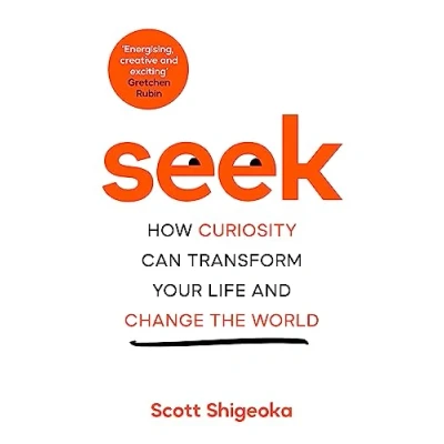 Abbildung von Seek: How Curiosity Can Transform Your Life and Change the World