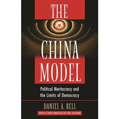 Abbildung von the China Model: Political Meritocracy and Limits of Democracy