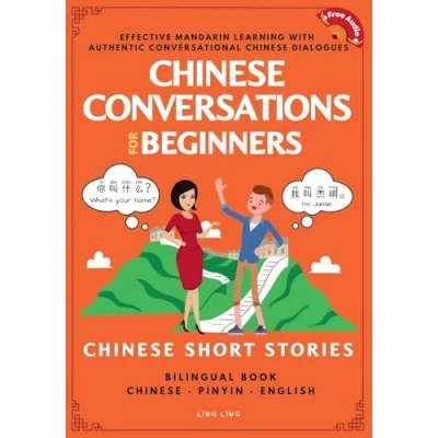 Abbildung von Chinese Conversations for Beginners: Mandarin Learning with Conversational Dialogues (Free Audio) Short Stories Bilingual Book (Chinese Conversation Series, Band 1)