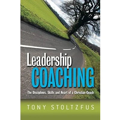 Abbildung von Leadership Coaching: The Disciplines, Skills, and Heart of a Christian Coach