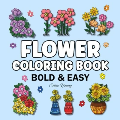 Abbildung von Bold &amp; Easy Flower Coloring Book: Cute Designs for Adults, Teens, and Kids Simple Illustrations with Thick Lines (Bold Coloring)