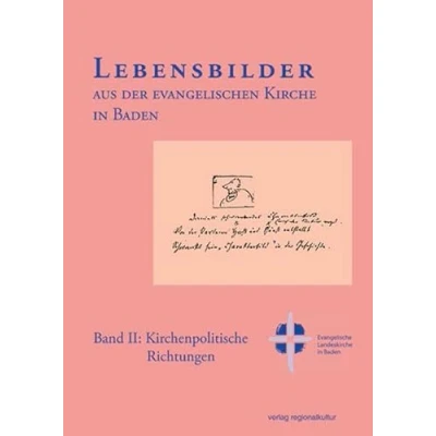 Abbildung von Lebensbilder aus der evangelischen Kirche in Baden, Bd.2 : Kirchenpolitische Richtungen: Band II: Richtungen (Lebensbilder ... Richtungen)