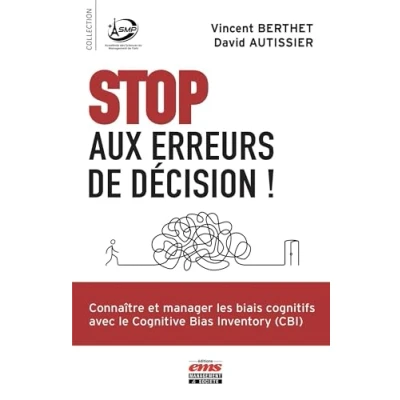 Abbildung von Stop aux erreurs de décision !: Connaître et manager les biais cognitifs avec le Congitive Bias Inventory (CBI)