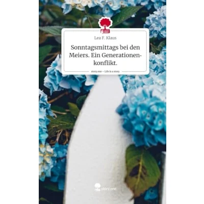 Abbildung von Sonntagsmittags bei den Meiers. Ein Generationenkonflikt.. Life is a Story story.one