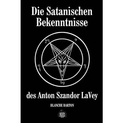Abbildung von Die Satanischen Bekenntnisse des Anton Szandor LaVey: offizielle Biographie von LaVey