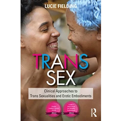 Abbildung von Trans Sex: Clinical Approaches to Sexualities and Erotic Embodiments