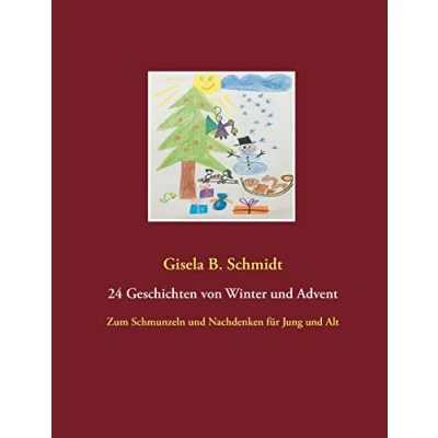 Abbildung von 24 Geschichten von Winter und Advent: Zum Schmunzeln Nachdenken für Jung Alt