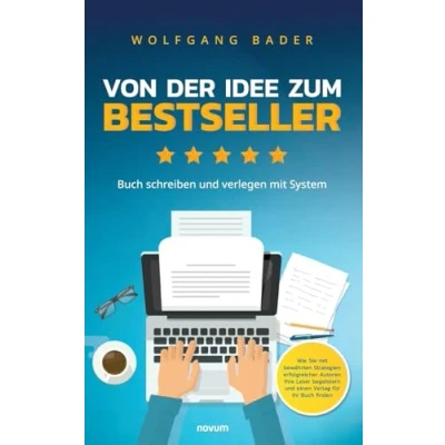 Abbildung von Buch schreiben und verlegen mit System Von der Idee zum Bestseller: Wie Sie bewährten Strategien erfolgreicher Autoren Ihre Leser begeistern einen Verlag für Ihr finden