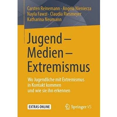 Abbildung von Jugend Medien Extremismus: Wo Jugendliche mit Extremismus in Kontakt kommen und wie sie ihn erkennen