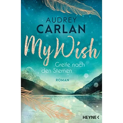 Abbildung von My Wish Greife nach den Sternen: Roman (Die Reihe, Band 4)
